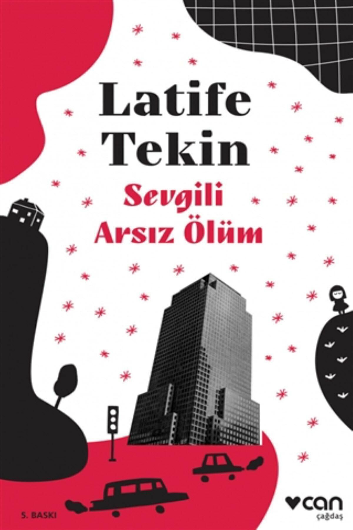 Sevgili Arsız Ölüm - Latife Tekin