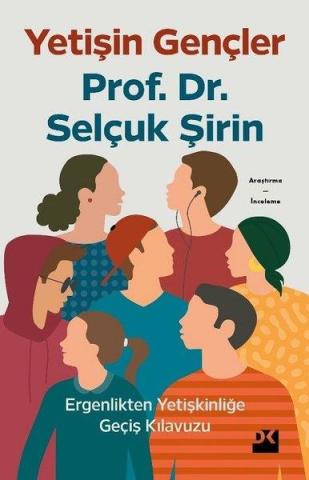 Doğan Kitap Yetişin Gençler - Prof. Dr. Selçuk Şirin