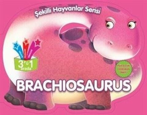 Parıltı Yayınları Brachiosaurus - Şekilli Hayvanlar Serisi