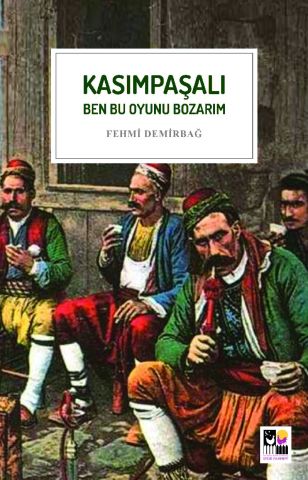 Kasımpaşalı Ben Bu Oyunu Bozarım-Fehmi Demirbağ