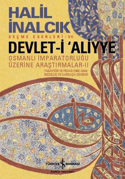 Devlet-i Aliyye-Osmanlı İmparatorluğu Üzerine Araştırmalar 2-Halil İnalcık