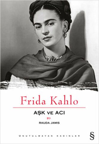 Frida Kahlo Aşk Ve Acı-Rauda Jamis