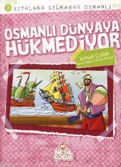 Osmanlı Dünyaya Hükmediyor - İsmail Çolak