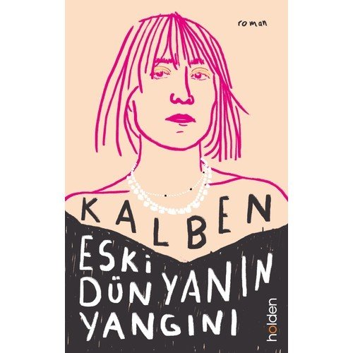 Eski Dünyanın Yangını - Kalben