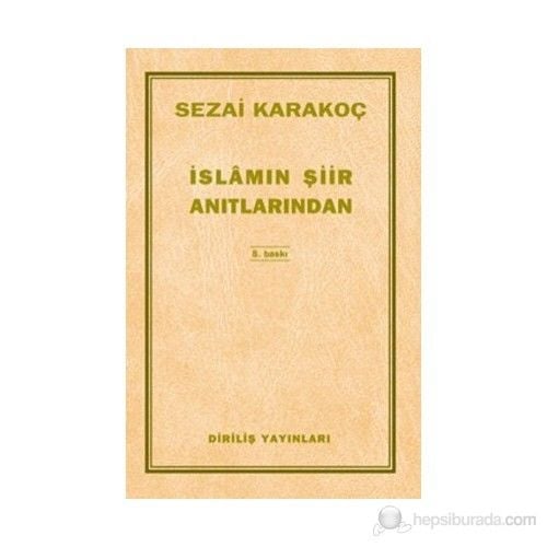 İslamın Şiir Anıtlarından - Sezai Karakoç