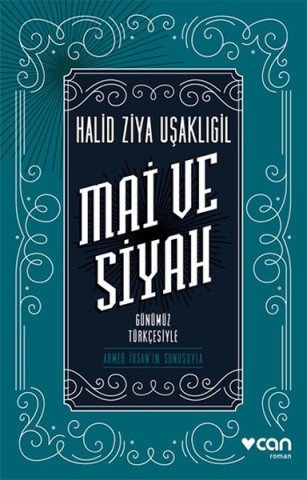 Can Yayınları Mai ve Siyah - Günümüz Türkçesiyle-Halid Ziya Uşaklıgil