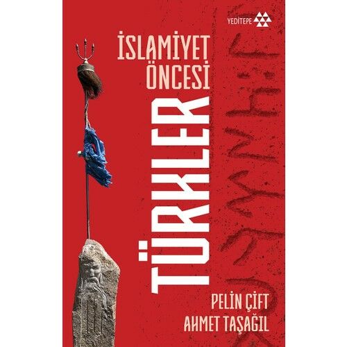 İslamiyet Öncesi Türkler - Pelin Çift & Ahmet Taşağıl