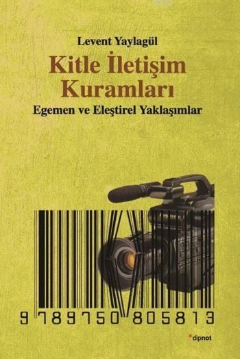 Kitle İletişim Kuramları - Levent Yaylagül