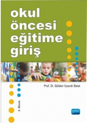 Nobel - Okul Öncesi Eğitime Giriş- Gülden Uyanık Balat