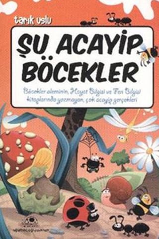 Uğurböceği Yayınları Şu Acayip Böcekler-Tarık Uslu