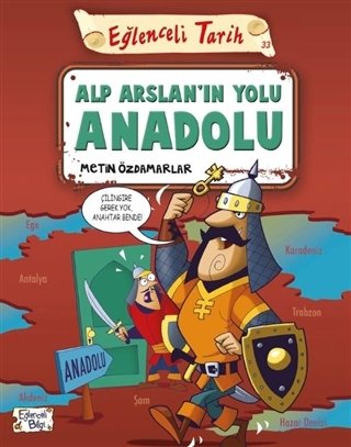 Eğlenceli Bilgi Alp Arslan'ın Yolu Anadolu - Eğlenceli Tarih-Metin Özdamarlar