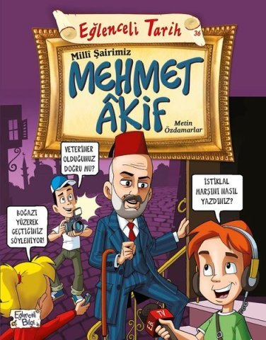 Eğlenceli Bilgi Milli Şairimiz Mehmet Akif-Metin Özdamarlar