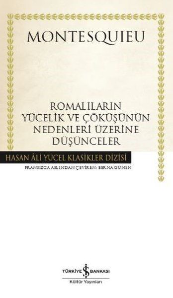 İş Bankası Romalıların Yücelik ve Çöküşünün Nedenleri Üzerine Düşünceler-Montesquieu