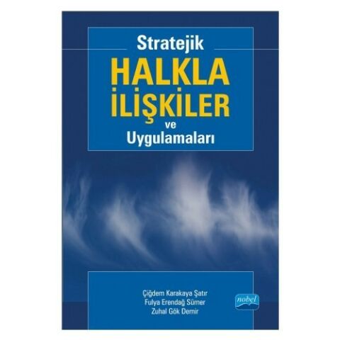 Stratejik Halkla İlişkiler ve Uygulamaları - Çiğdem Karakaya Şatır, Fulya Erendağ Sümer, Zuhal Gök Demir