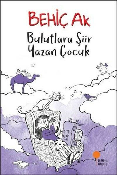 Günışığı Kitaplığı Bulutlara Şiir Yazan Çocuk-Behiç Ak