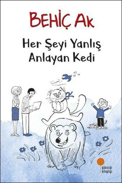 Günışığı Kitaplığı Her Şeyi Yanlış Anlayan Kedi-Behiç Ak