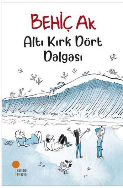 Günışığı Kitaplığı Altı Kırk Dört Dalgası-Behiç Ak